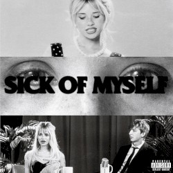 sick of myself