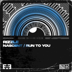 Nascent / Run to You