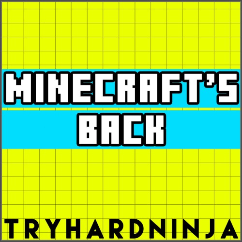 Minecraft’s Back