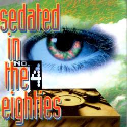 Sedated in the Eighties, No. 4