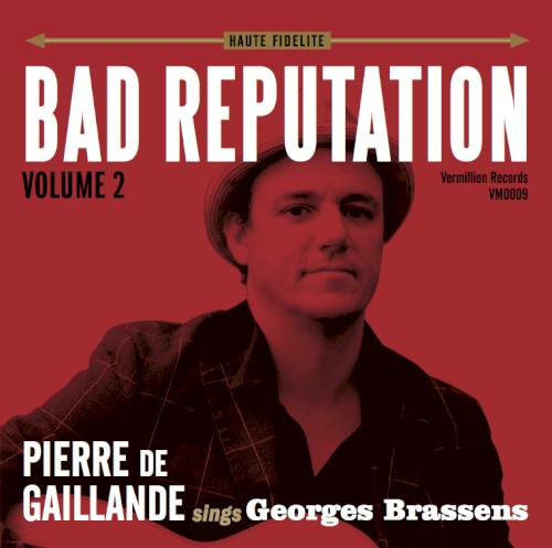 Bad Reputation: Pierre de Gaillande sings Georges Brassens, Volume 2
