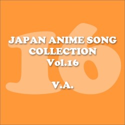 Japan Animesong Collection, Vol.16 (Anison - Japan)