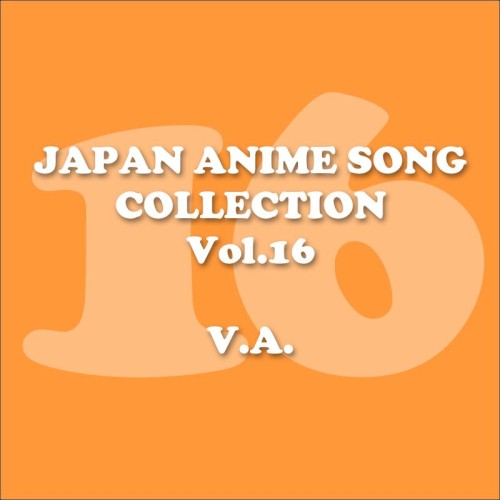 Japan Animesong Collection, Vol.16 (Anison - Japan)