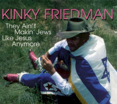 They Ain't Makin' Jews Like Jesus Anymore