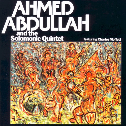 Ahmed Abdullah and The Solomonic Quintet