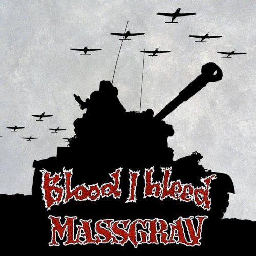 Blood I Bleed / Massgrav
