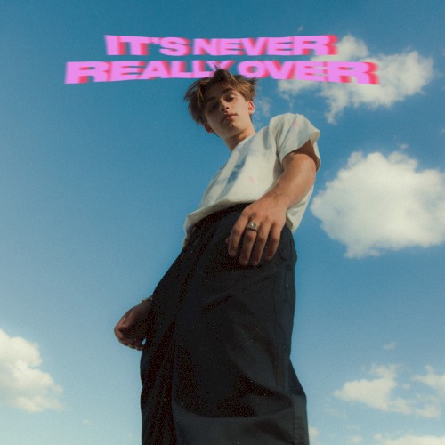 It’s Never Really Over