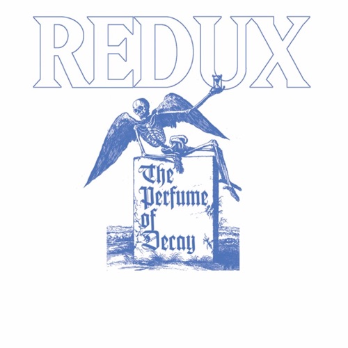 The Perfume Of Decay (Redux)