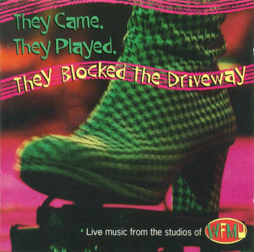 They Came, They Played, They Blocked the Driveway: Live Music From the Studios of WFMU