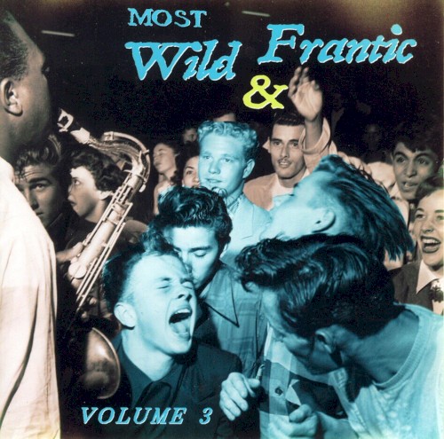 Most Wild & Frantic, Volume 3