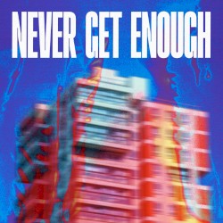 Never Get Enough - Extended Mix