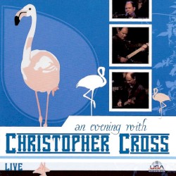 An Evening With Christopher Cross