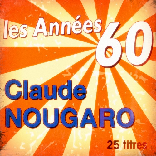 Les Années 60: Claude Nougaro