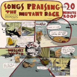 Songs Praising the Mutant Race