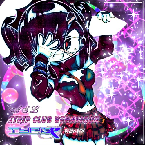 STRIP CLUB BEHAVIOUR (Type R Remix)