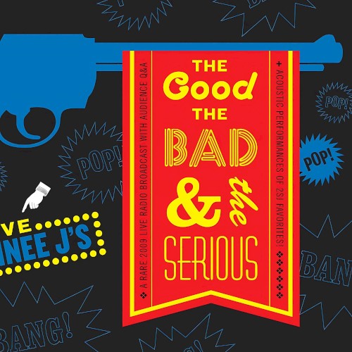 The Good, the Bad & The Serious