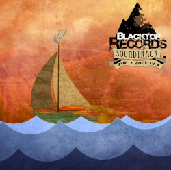 Blacktop Records: Soundtrack (For a Good Day)