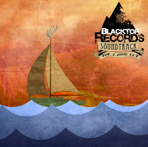 Blacktop Records: Soundtrack (For a Good Day)