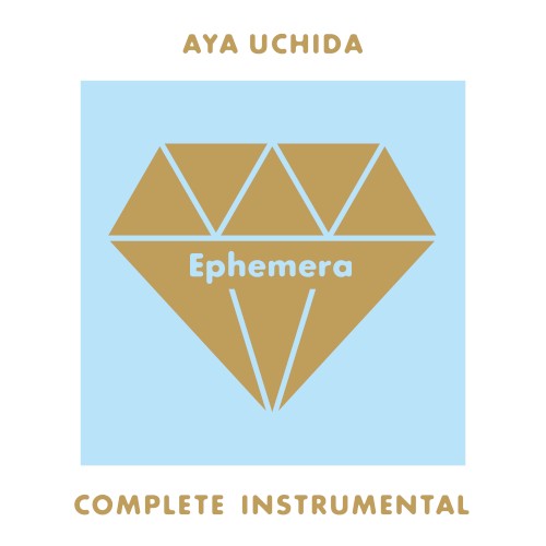 AYA UCHIDA Complete Instrumental -Ephemera-