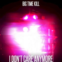 I Don't Care Anymore