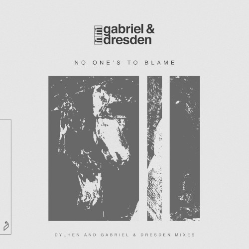 No One's to Blame (Dylhen and Gabriel & Dresden Mixes)