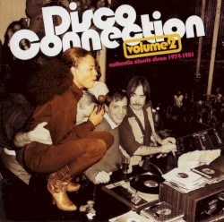 Disco Connection, Volume 2: Authentic Classic Disco 1974–1981