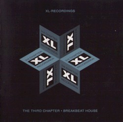 XL Recordings: The Third Chapter - Breakbeat House