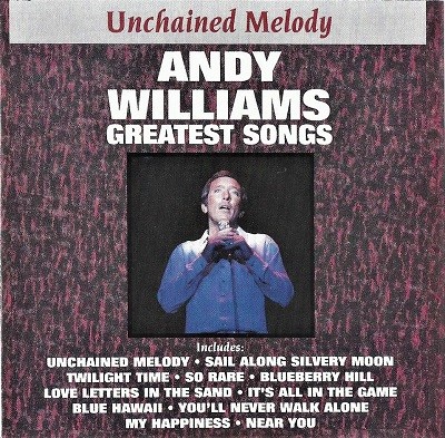 Unchained Melody: Andy Williams Greatest Songs