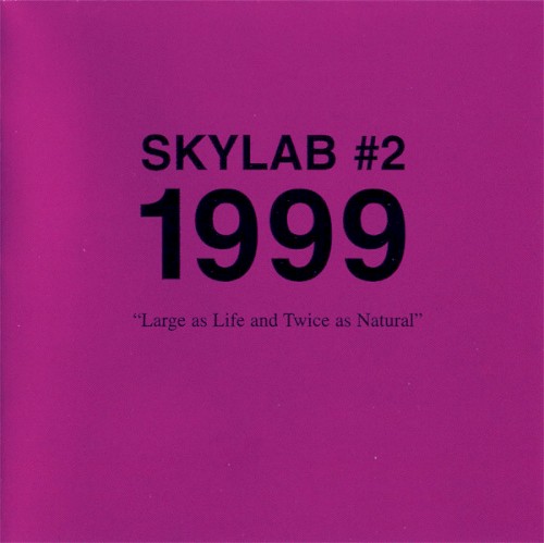 Skylab #2 1999 Large as Life and Twice as Natural