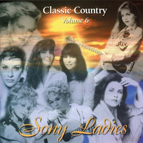 Classic Country, Volume 6: Sony Ladies