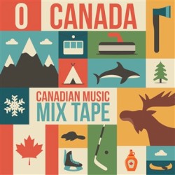 O Canada: Canadian Music Mixtape
