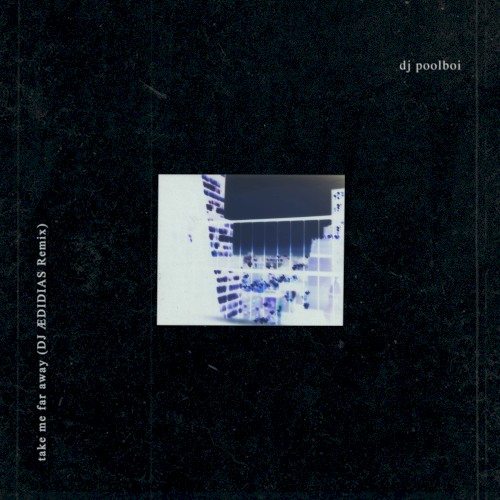 take me far away (DJ ÆDIDIAS remix)