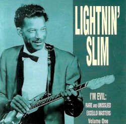 I'm Evil: Rare and Unissued Excello Masters, Volume One