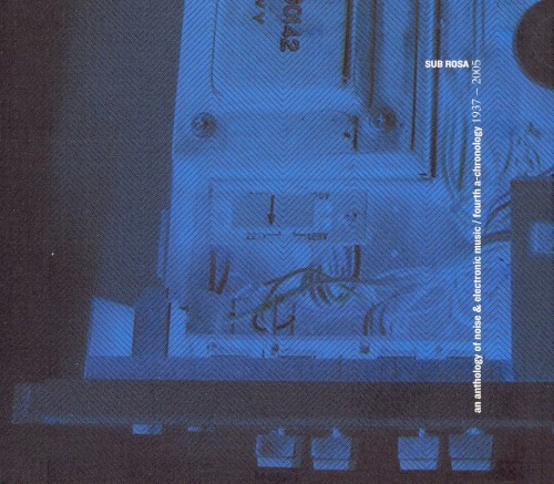 An Anthology of Noise & Electronic Music: Fourth A‐Chronology 1937–2005
