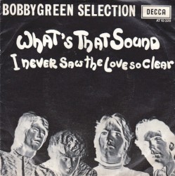 What's That Sound / I Never Saw the Love So Clear