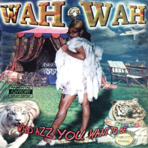 Wild Azz You Want to Be