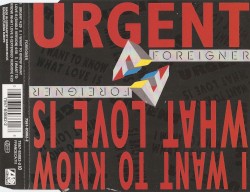 Urgent / I Want to Know What Love Is