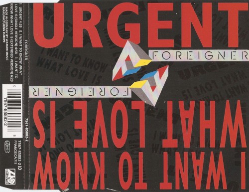 Urgent / I Want to Know What Love Is