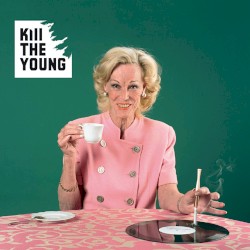 Kill the Young
