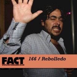 FACT Mix 166: Rebolledo