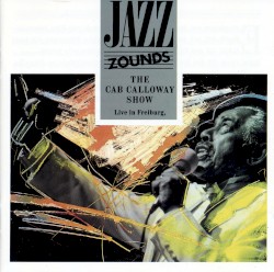 The Cab Calloway Show: Live in Freiburg, 21. Juni 1989