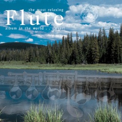 The Most Relaxing Flute Album in the World... Ever!