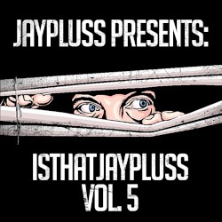 ISTHATJAYPLUSS Vol. 5