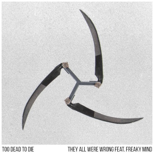 THEY ALL WERE WRONG FEAT. FREAKY MIND [SINGLE]