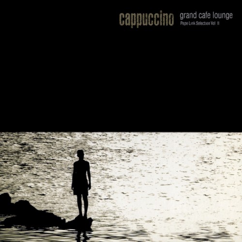 Cappuccino Grand Cafè Lounge, Volume II