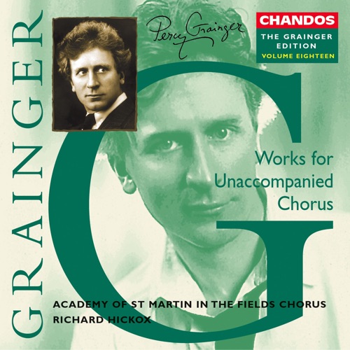 The Grainger Edition, Volume Eighteen: Works for Unaccompanied Chorus