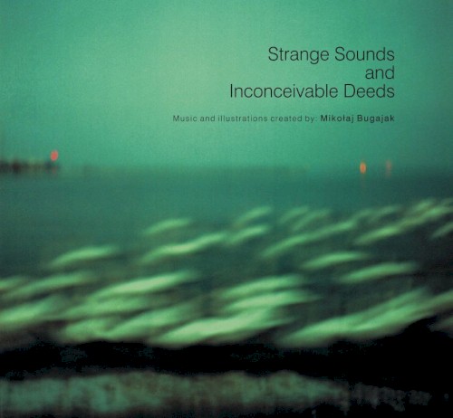 Strange Sound and Inconceivable Deeds