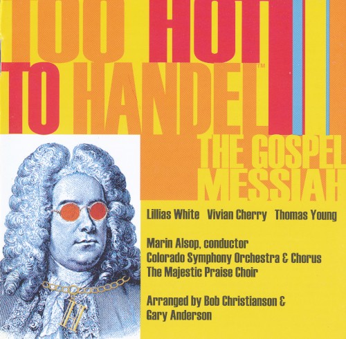 Too Hot to Handel: The Gospel Messiah