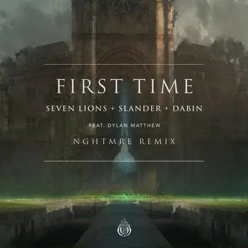 First Time (NGHTMRE remix)