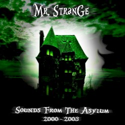 Sounds From the Asylum (2000-2003)
